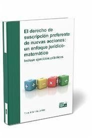 El derecho de suscripción preferente de nuevas acciones : un enfoque jurídico-matemático : incluye ejercicios prácticos - Santolaya Blay, Manuel