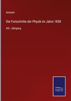 Die Fortschritte der Physik im Jahre 1858 - Anonym