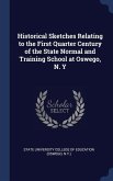 Historical Sketches Relating to the First Quarter Century of the State Normal and Training School at Oswego, N. Y