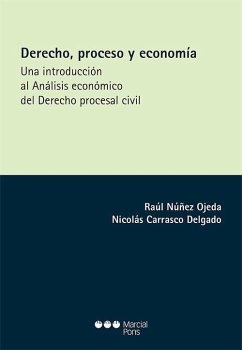 Derecho, proceso y economía : una introducción al análisis económico del derecho procesal civil - Núñez Ojeda, Raúl; Carrasco Delgado, Nicolás