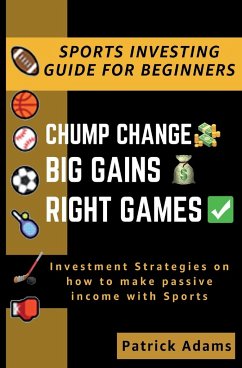 Chump Change Big Gains Right Games - Adams, Patrick M