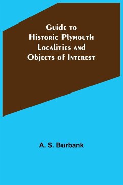 Guide to Historic Plymouth - S. Burbank, A.