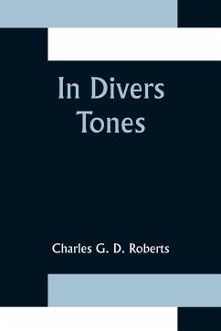 In Divers Tones - G. D. Roberts, Charles