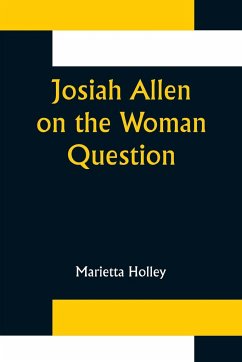 Josiah Allen on the Woman Question - Holley, Marietta