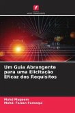 Um Guia Abrangente para uma Elicitação Eficaz dos Requisitos