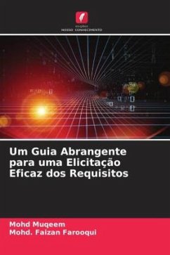 Um Guia Abrangente para uma Elicitação Eficaz dos Requisitos - Muqeem, Mohd;Farooqui, Mohd. Faizan