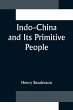 Indo-China and Its Primitive People - Bild 1