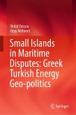 Small Islands in Maritime Disputes: Greek Turkish Energy Geo-politics (eBook, PDF)