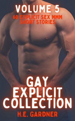 Gay Explicit Collection - Volume 5 (eBook, ePUB) - Gardner, H.E.