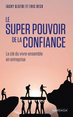 Le super pouvoir de la confiance (eBook, ePUB) - Glâtre, Jacky; Beck, Eric