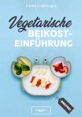 Vegetarische Beikosteinführung (breifrei) (eBook, ePUB)