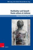 Hochkultur und Gewalt - Haute culture et violence (eBook, PDF)