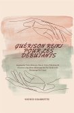 Guérison Reiki Pour Les Débutants (eBook, ePUB)