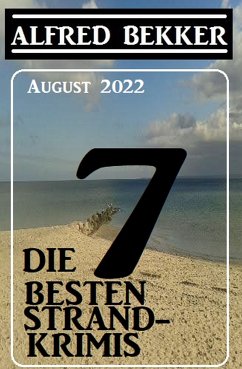 Die 7 besten Strandkrimis August 2022 (eBook, ePUB) - Bekker, Alfred