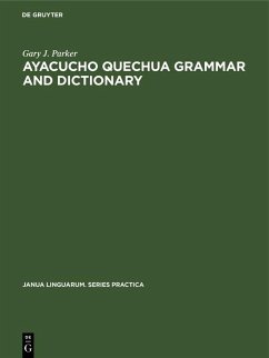 Ayacucho Quechua Grammar and Dictionary (eBook, PDF) - Parker, Gary J.