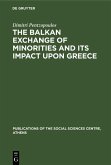 The Balkan Exchange of Minorities and Its Impact Upon Greece (eBook, PDF)