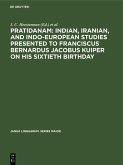 Pratidanam: Indian, Iranian, and Indo-European studies presented to Franciscus Bernardus Jacobus Kuiper on his sixtieth birthday (eBook, PDF)
