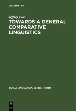 Towards a General Comparative Linguistics (eBook, PDF) - Ellis, Jeffrey
