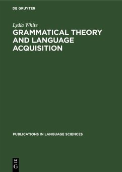 Grammatical Theory and Language Acquisition (eBook, PDF) - White, Lydia