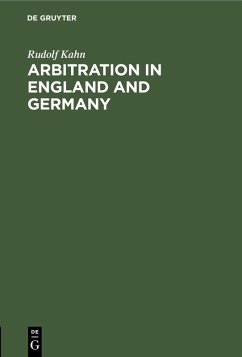 Arbitration in England and Germany (eBook, PDF) - Kahn, Rudolf