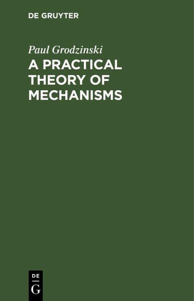 A Practical Theory of Mechanisms (eBook, PDF)
