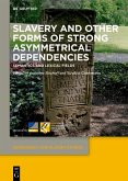 Slavery and Other Forms of Strong Asymmetrical Dependencies (eBook, ePUB)