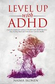 Level up with ADHD: A practical guide for women to breakthrough ADHD barriers, stop feeling stuck and unmotivated and live boldly. (eBook, ePUB)