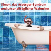 Simon, das Asperger-Syndrom und unser alltäglicher Wahnsinn (MP3-Download)