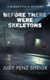 Before There Were Skeletons (A Marketville Mystery, #4) (eBook, ePUB)