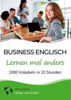 Business Englisch lernen mal anders - 1000 Vokabeln in 10 Stunden - Sprachen Lernen Mal Anders