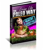 Living Life The Paleo Way (eBook, ePUB) Living Life The Paleo Way (eBook, ePUB)
