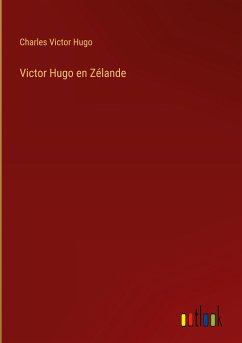 Victor Hugo en Zélande