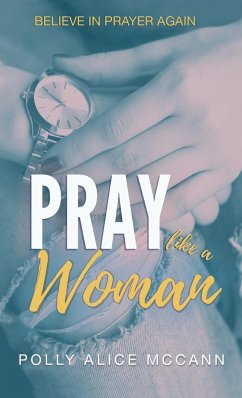 Pray Like a Woman - McCann, Polly Alice