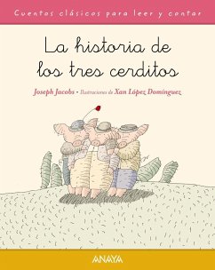 La historia de los tres cerditos - López Domínguez, Xan; Jacobs, Joseph