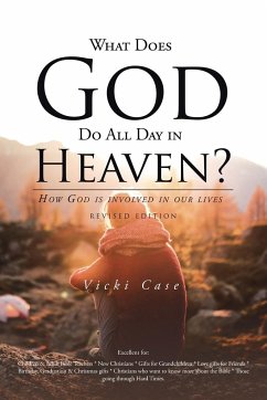 What Does God Do All Day In Heaven - Case, Vicki