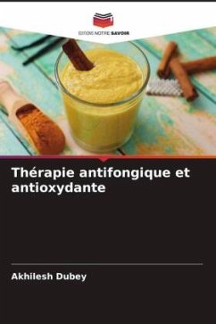 Thérapie antifongique et antioxydante - Dubey, Akhilesh