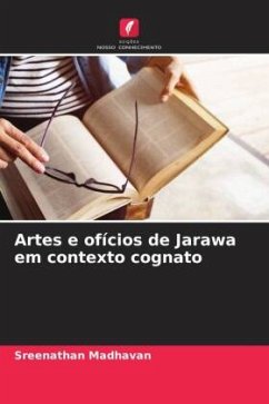 Artes e ofícios de Jarawa em contexto cognato - Madhavan, Sreenathan