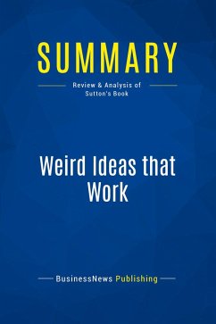 Summary: Weird Ideas that Work - Businessnews Publishing