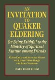 An Invitation to Quaker Eldering: On Being Faithful to the Ministry of Spiritual Nurture among Friends