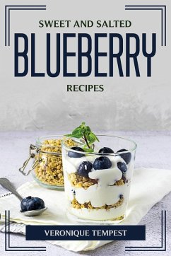 SWEET AND SALTED BLUEBERRY RECIPES - Veronique Tempest