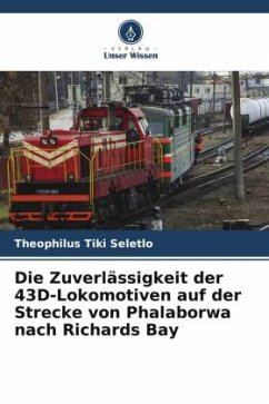 Die Zuverlässigkeit der 43D-Lokomotiven auf der Strecke von Phalaborwa nach Richards Bay - Seletlo, Theophilus Tiki