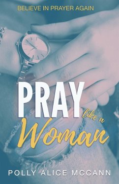 Pray Like a Woman - McCann, Polly Alice