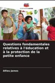 Questions fondamentales relatives à l'éducation et à la protection de la petite enfance