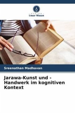 Jarawa-Kunst und -Handwerk im kognitiven Kontext - Madhavan, Sreenathan
