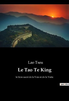 Le Tao Te King - Lao Tseu