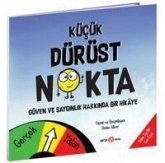 Kücük Dürüst Nokta - Güven Ve Sayginlik Üzerine Bir Hikaye