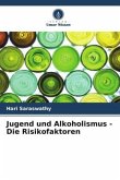 Jugend und Alkoholismus - Die Risikofaktoren