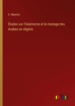 Études sur l'Islamisme et le mariage des Arabes en Algérie