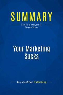 Summary: Your Marketing Sucks - Businessnews Publishing