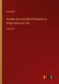 Annales de la Société d'Émulation et d'Agriculture de L'ain - Anonyme
